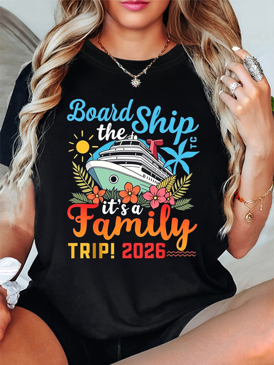 Women’s “Board The Ship It’s A Family Trip 2026” Print T-Shirts
